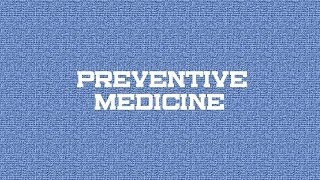 Preventive medicine [upl. by Franklyn635]