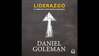 Liderazgo El poder de la inteligencia emocional  Daniel Goleman AUDIOLIBRO [upl. by Jak]