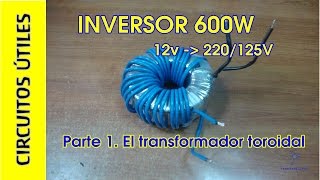 Inversor 12v a 220125V 600W 12 TRANSFORMADOR CU 14 [upl. by Annehcu]