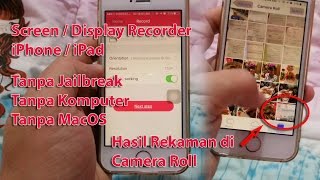 Screen Recorder iPhone Tanpa Jailbreak Tanpa Komputer [upl. by Thisbe850]