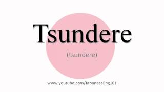 How to Pronounce Tsundere [upl. by Damita]