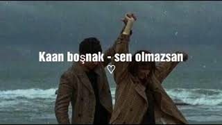 Kaan boşnak  sen olmazsan lyrics [upl. by Narmak296]