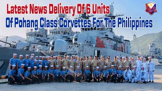 Latest News Delivery Of 6 Units Of Pohang Class Corvettes For The Philippines [upl. by Raynard988]