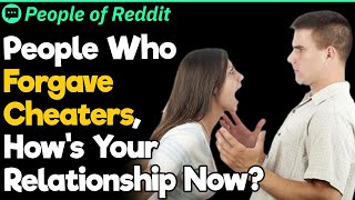 People Who Forgave Cheaters How’s Your Relationship Now [upl. by Hadihahs]