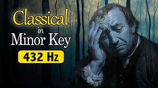 Minor Key Classical Music in 432 Hz [upl. by Mintun614]