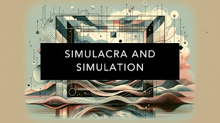 Understanding Simulacra and Simulation [upl. by Mich685]