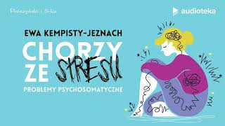 quotChorzy ze stresuquot Ewa KempistyJeznach  audiobook [upl. by Eanod]