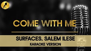 Come with Me by Surfaces Salem Ilese Karaoke Version rnb [upl. by Ellennahs]