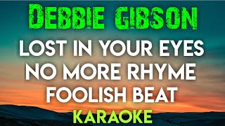 DEBBIE GIBSON  LOST IN YOUR EYES │ NO MORE RHYME │ FOOLISH BEAT KARAOKE VERSION [upl. by Emeric]