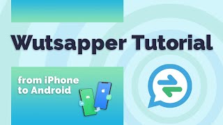 Wutsapper Tutorial  iPhone to Android [upl. by Fidellia]