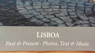 Lisboa  Lissabon  Lisbon quotPast amp Presentquot Photobuch amp CD [upl. by Trefler636]