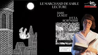 Lecture filmée  extrait du quotMarchand de sablequot du recueil quotDans la nuit dETA Hoffmannquot [upl. by Klemens565]