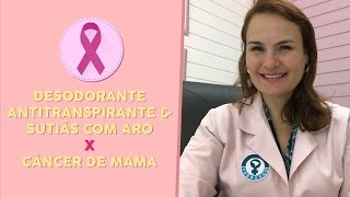 Desodorante antitranspiranteSutiã com aro X Câncer de Mama [upl. by Cliffes]