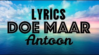 Doe Maar  Antoon Lyrics 4K [upl. by Evelyn]