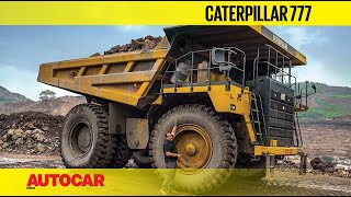 Caterpillar 777 Mining Truck  Like Driving A ThreeStorey Building  Review  Autocar India [upl. by Ute]