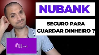 É seguro guardar dinheiro no Nubank Vale a pena [upl. by Mata]