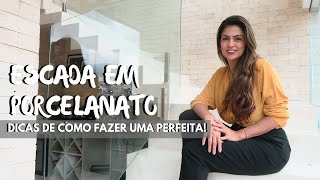 NÃƒO FAÃ‡A UMA ESCADA EM PORCELANATO ANTES DE ASSISTIR ESTE VÃDEO  LARISSA REIS ARQUITETURA [upl. by Albie791]