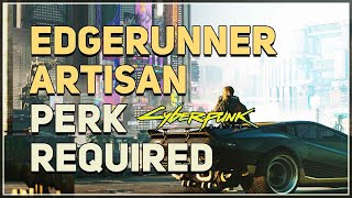 Perk Required Edgerunner Artisan Cyberpunk 2077 [upl. by Oicelem]