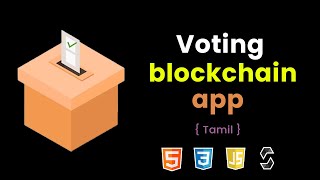 How to build a Voting blockchain application  Tamil [upl. by Feldman389]