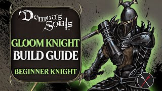 Demon’s Souls Build Guide Gloom Knight PvE Beginner Knight Build for Remake [upl. by Raman]