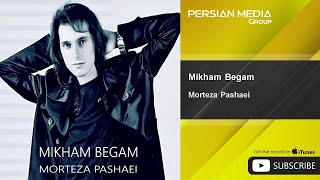 Morteza Pashaei  Mikham Begam  مرتضی پاشایی  میخوام بگم [upl. by Serra]