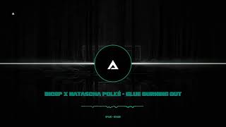 BICEP X NATASCHA POLKÉ  GLUE BURNING OUT [upl. by Oniuqa6]