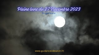 Pleine lune du 27 Novembre 2023 en Gémeaux [upl. by Nonaihr]