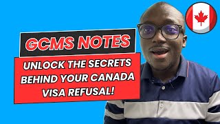 HOW TO OBTAIN GCMS NOTES AFTER CANADA VISA DENIAL [upl. by Cirdec]