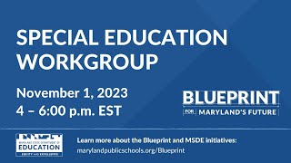 Blueprint Special Education Workgroup  Meeting 3  Wednesday November 1st 2023  4  6 pm EST [upl. by Dorran972]