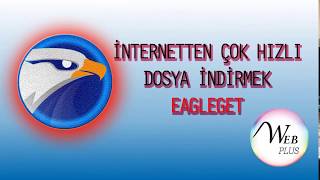 İnternetten Hızlı Dosya İndirmek Eagleget [upl. by Ueik565]