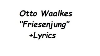 Otto Waalkes Friesenjung  Lyrics [upl. by Lenno595]