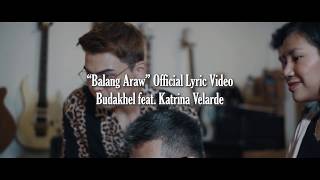 Balang Araw Lyric Video  BuDaKhel feat Katrina Velarde [upl. by Irok452]