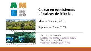 Curso quotEcosistemas kársticos de México con énfasis en la península de Yucatánquot [upl. by Noyrb]