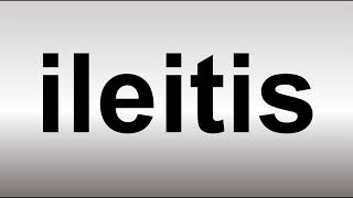 How to Pronounce Ileitis [upl. by Haseefan]