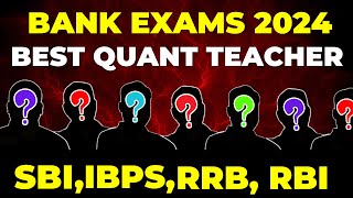 🎯 Kaun hai Best Teacher Quant ka aapke liye  SBI PO  RBI  IBPS PO  RRB PO  Bank Exams 2024 [upl. by Atinrahc]