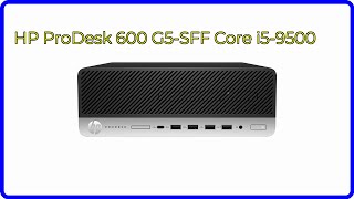 REVIEW 2024 HP ProDesk 600 G5SFF Core i59500 ESSENTIAL details [upl. by Rebmac]