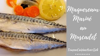 Recette de maquereaux mariné au muscadet tousencuisineavecseb [upl. by Eicram]