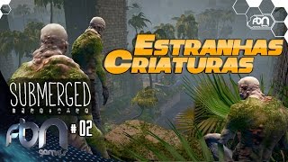 02 Estranhas Criaturas  Submerged  FBN games  PS4 [upl. by Irehc]