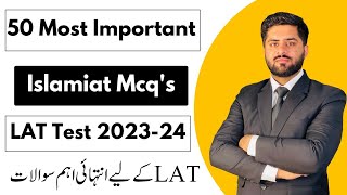 50 MOST IMPORTANT MCQS OF ISLAMIAT FOR LAT TEST ISLAMIAT MOST REPEATING MCQS IN LATLAT TEST 2023 [upl. by Nuahsed]