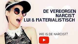 De verborgen narcist is lui en materialistisch [upl. by Hinze]