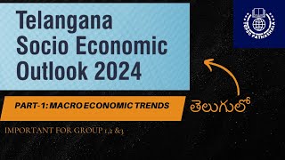 Socio Economic Outlook 2024 PART 1I 11 Macro Economic Trends I Group12amp3 TGPSC [upl. by Arrehs498]