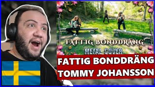 TOMMY JOHANSSON REACTION FATTIG BONDDRÄNG  EPIC METAL VERSION 🇸🇪 VERY SWEDISH  SWEDEN ReinXeed [upl. by Ynelram]