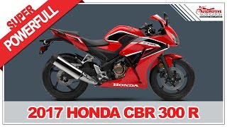 2017 Honda CBR300R Price Specs Review [upl. by Oravla]