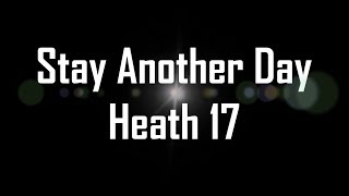 Heath 17  Stay Another Day [upl. by Ain632]