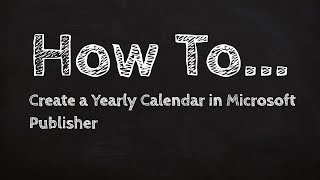 How to Create a Yearly Calendar in Microsoft Publisher [upl. by Nosdivad]