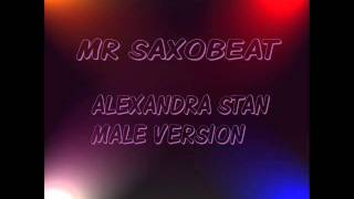 Mr SaxobeatMale Version  Alexandra Stan [upl. by Froh]