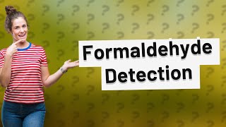 How do I test for formaldehyde [upl. by Aneema]