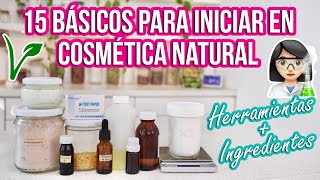 15 BÁSICOS PARA INICIAR EN COSMÉTICA NATURAL  INGREDIENTES  HERRAMIENTAS  Mixi [upl. by Ohcirej]