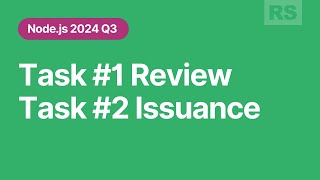 Nodejs 2024 Q3 Task 1 review Task 2 issuance [upl. by Oterol672]