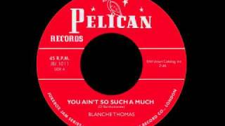 Blanche Thomas  You Aint So Such A Much [upl. by Zabrina283]